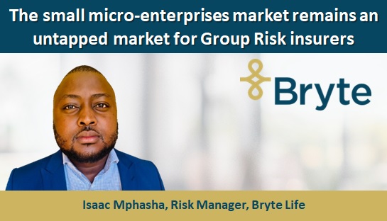 The small micro-enterprises market remains an untapped market for Group Risk insurers