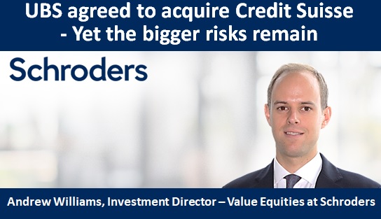 UBS agreed to acquire Credit Suisse – Yet the bigger risks remain