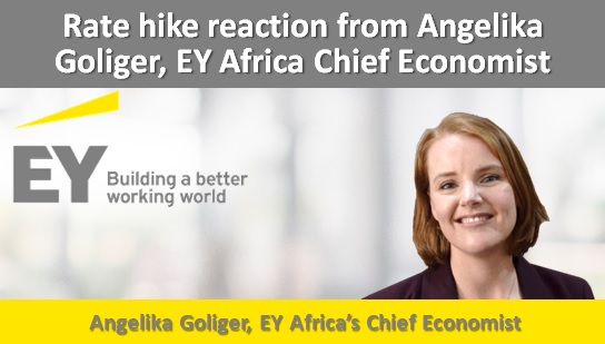 Rate hike reaction from Angelika Goliger, EY Africa Chief Economist