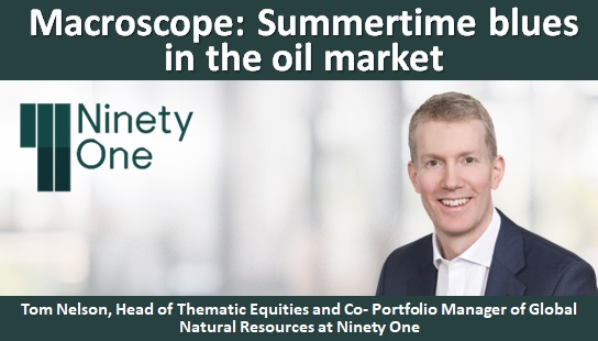Macroscope: Summertime blues in the oil market