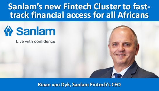 Sanlam’s new Fintech Cluster to fast-track financial access for all Africans