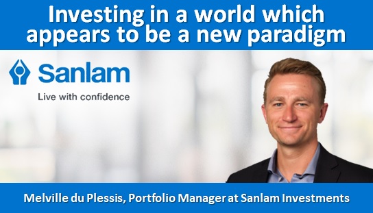 Investing in a world which appears to be a new paradigm