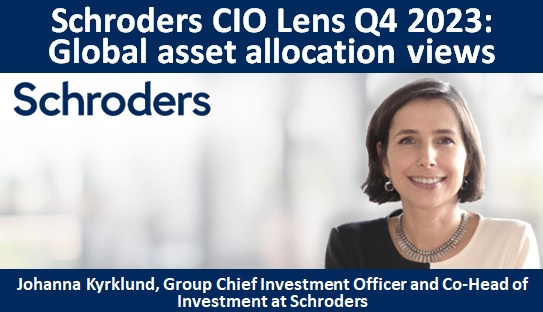Schroders CIO Lens Q4 2023: Global asset allocation views