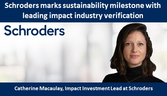 Schroders marks sustainability milestone with leading impact industry verification