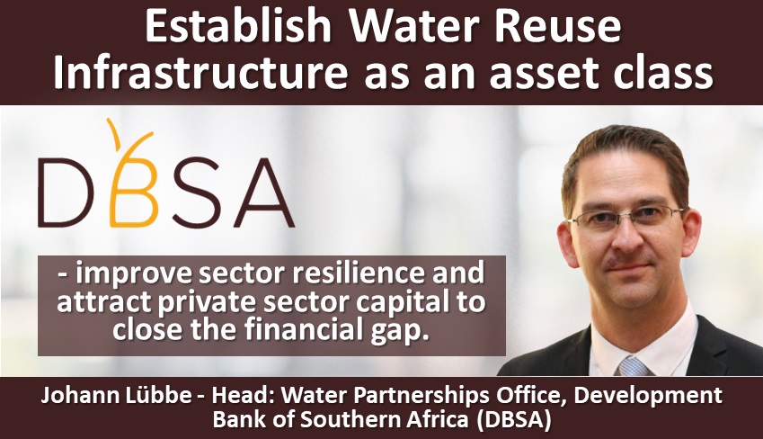 Establish Water Reuse Infrastructure as an asset class to improve sector resilience and attract private sector capital to close the financial gap