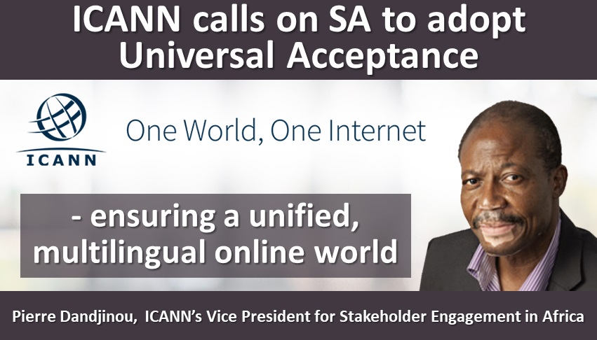 ICANN calls on SA to adopt Universal Acceptance to ensure a unified, multilingual online world