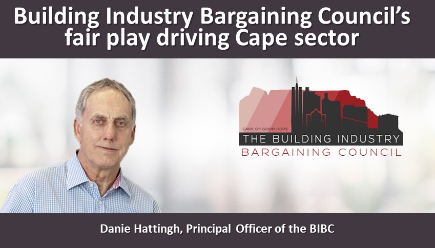 Building Industry Bargaining Council’s fair play driving Cape sector