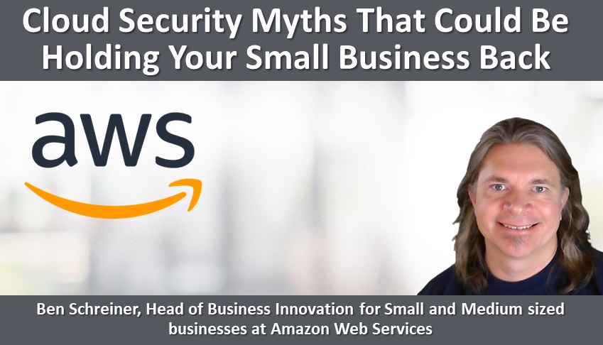 Cloud Security Myths That Could Be Holding Your Small Business Back