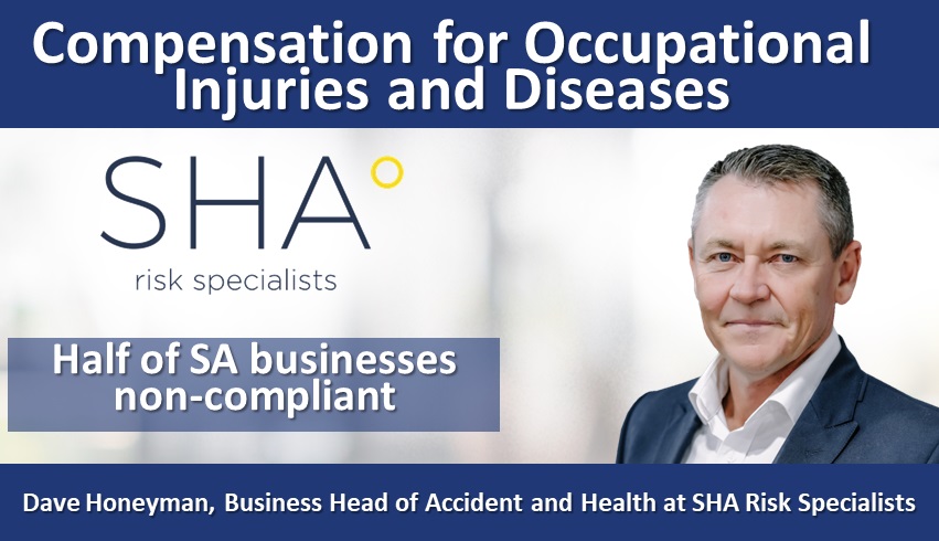 Compensation for Occupational Injuries and Diseases: Half of SA businesses non-compliant