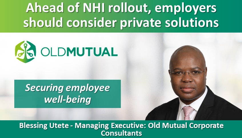 Ahead of National Health Insurance rollout, employers should consider private solutions to secure employee well-being