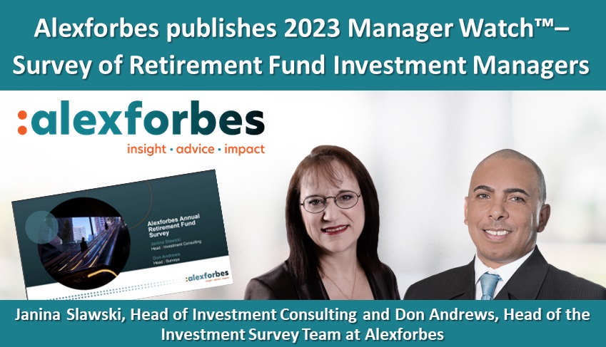 Alexforbes publishes 2023 Manager Watch™– Survey of Retirement Fund Investment Managers