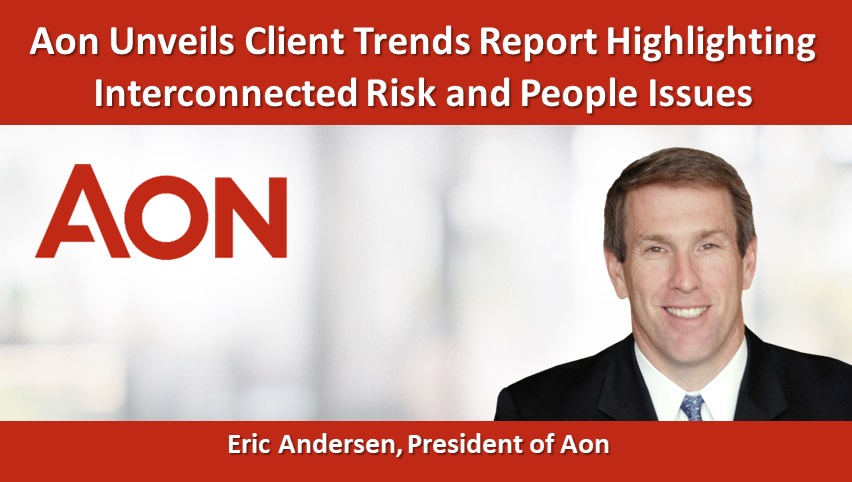 Aon Unveils Client Trends Report Highlighting Interconnected Risk and People Issues