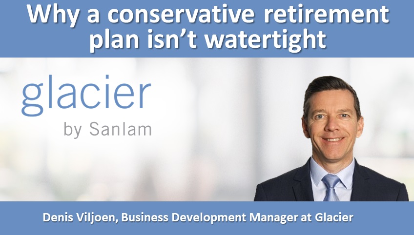 Why a conservative retirement plan isn’t watertight