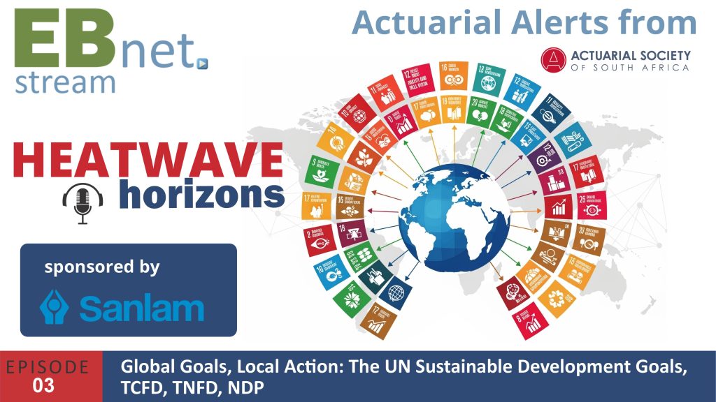 Heatwave Horizons Ep 3: Global goals, local action - The UN Sustainable Development Goals, TCFD, TNFD, NDP
